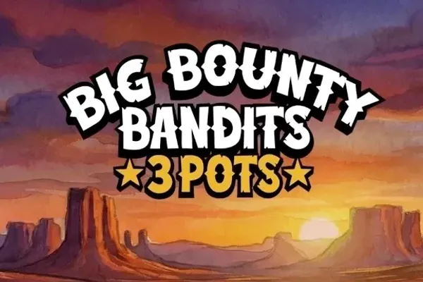 Big Bounty Bandits: 3 Pots
